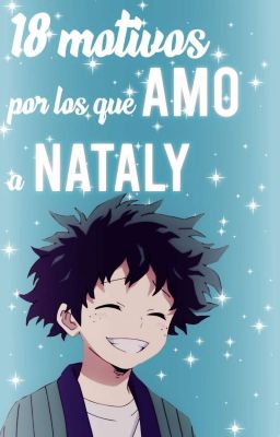 18 motivos por los que amo a Nataly♡