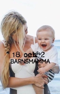 18 och 2 barnsmamma