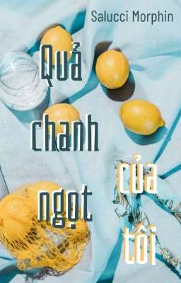 [18+] Quả chanh ngọt của tôi