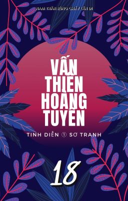 [18] Vấn Thiên Hoàng Tuyền ①