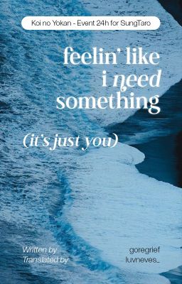 [19:00 - Koi no Yokan] SungTaro | feelin' like i need something (it's just you)