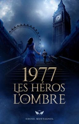 1977 : Les héros de l'ombre (Fanfiction Harry Potter)