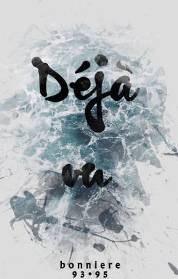 ‹ 1st fanfic project - Déjà vu ›