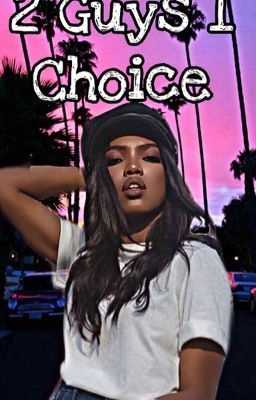 2 Guys, 1 Choice (BWWM) #Wattys2018 (Completed)