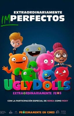 2 Parte ~¿Que sucede detrás de camaras~?- Uglydolls [ TERMINADA] 