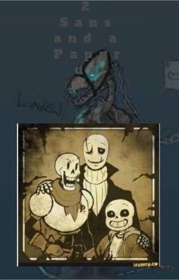 2 Sans and a Papyrus (Undertale story)