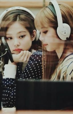 2 số phận, 1 tình yêu {Jenlisa}