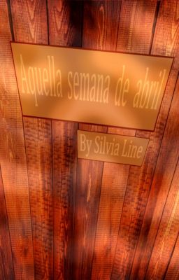 20.- Aquella semana de abril (Straight/Romance)