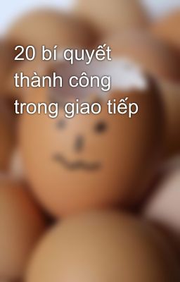 20 bí quyết thành công trong giao tiếp