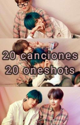 20 canciones... 20 oneshots ¦ Yoontaegi