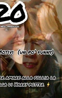 20 motivi (un Po' funny) per amare la saga di Harry Potter⚡ |||| COMPLETATA✌