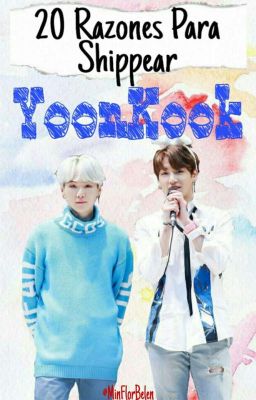 20 Razones Para Shippear YoonKook