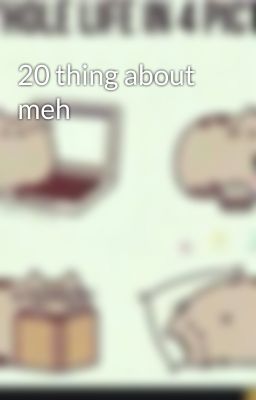 20 thing about meh