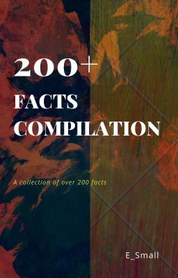 200+ Facts Compilation