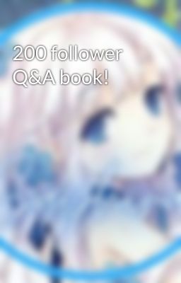 200 follower Q&A book!