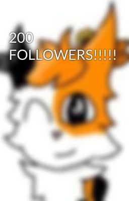 200 FOLLOWERS!!!!!