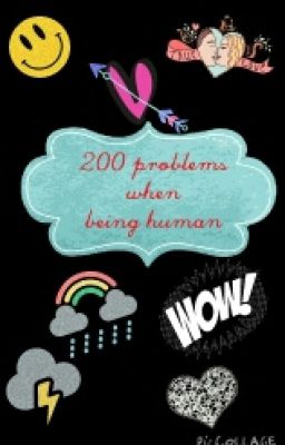 200 problems when being human