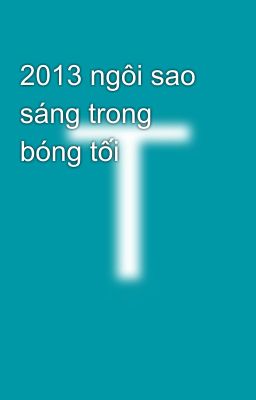 2013 ngôi sao sáng trong bóng tối