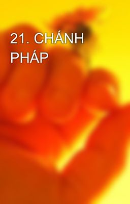 21. CHÁNH PHÁP