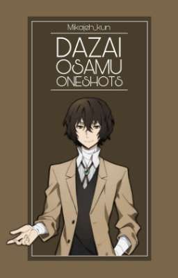 ✅️ [21+] Dazai Osamu Oneshots 💮