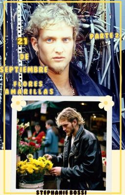 21 DE SEPTIEMBRE FLORES AMARILLAS (Layne Staley) (Parte 2)