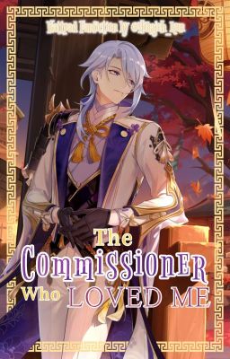 ✅️ [21+] The Commissioner Who Loved Me | Ayato Kamisato x Reader