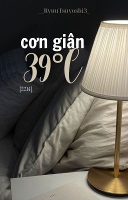 [2214] cơn giận 39°C