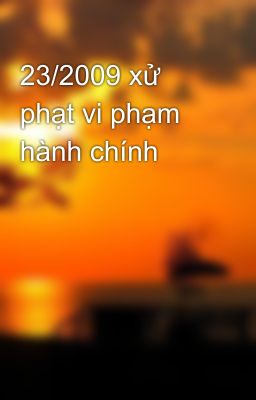 23/2009 xử phạt vi phạm hành chính