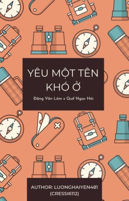 [2303][LâmQuế] Yêu một tên khó ở!