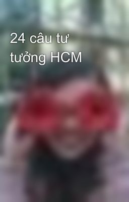 24 câu tư tưởng HCM