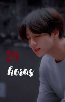 ✿; 24 horas