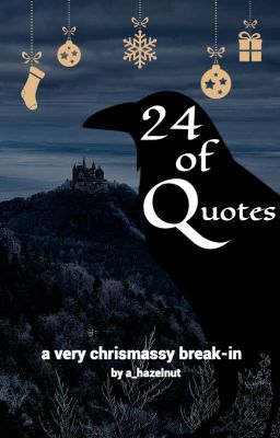 24 of Quotes - a very christmassy break-in