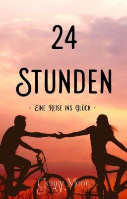 24 Stunden - Eine Reise ins Glück - 