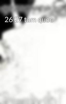 26 27 tam quoc