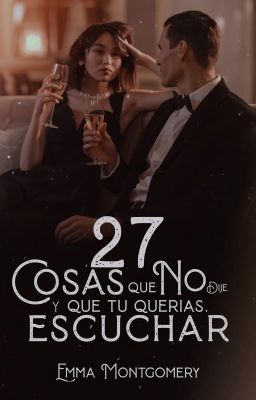 27 Cosas que no dije y que tú querías escuchar✔ (Libro #1)