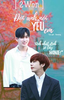 [2Won] Đợi anh nói yêu em