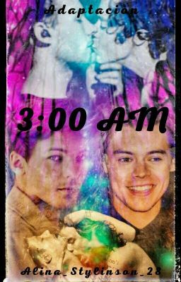 3:00  AM  (Larry Stylinson)