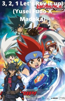 3, 2, 1 Let's Rev it up! (Yusei Fudo X Beyblade Metal Series Harem)