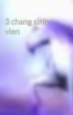 3 chang sinh vien