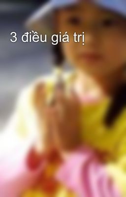 3 điều giá trị