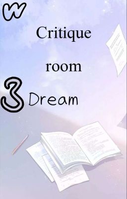 3 DREAM: CRITIQUE ROOM