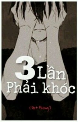 3 Lần Phải Khóc