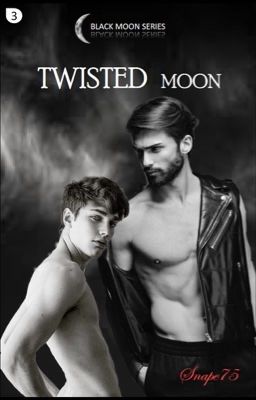 { #3 }  Twisted Moon (MxM || 18+)