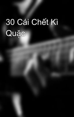 30 Cái Chết Kì Quặc