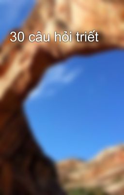 30 câu hỏi triết