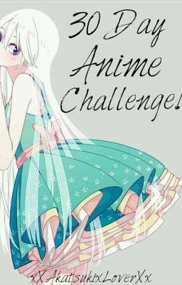 30 Day Anime Challenge! [COMPLETE]