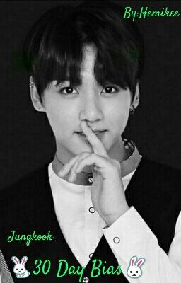 🐰30 Day Bias🐰/Jungkook/Befejezett/