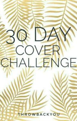 30 DAY COVER CHALLENGE 