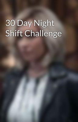 30 Day Night Shift Challenge