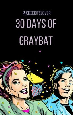 30 Days Of Graybat